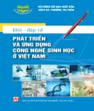 Giải đáp thắc mắc về phát triển và ứng dụng công nghệ sinh học ở Việt Nam: Phần 1