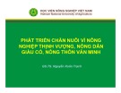 Bài giảng Phát triển chăn nuôi vì nông nghiệp thịnh vuơng, nông dân giàu có, nông thôn văn minh