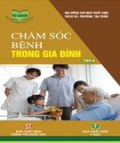 Hướng dẫn cách chăm sóc bệnh trong gia đình (Tập II): Phần 1