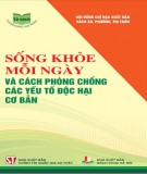 Cách phòng chống các yếu tố độc hại cơ bản và phương pháp sống khỏe mỗi ngày: Phần 2