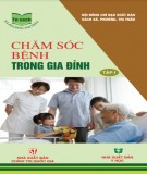 Hướng dẫn cách chăm sóc bệnh trong gia đình (Tập I): Phần 1