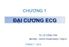 Bài giảng ECG - Chương 1: Đại cương ECG