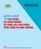 Ebook Hỏi đáp về tiêu dùng có trách nhiệm sử dụng các sản phẩm thân thiện với môi trường: Phần 1