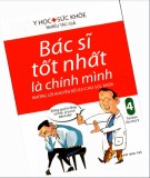 Bác sĩ tốt nhất là chính mình: những lời khuyên bổ ích cho sức khỏe (Tập 4) - Phần 2