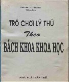 Trò chơi lý thú theo bách khoa khoa học: Phần 1