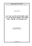 Luận văn Thạc sĩ Dân tộc học: Các tộc người xuyên biên giới và vấn đề phát triển vùng biên Việt – Trung từ 1990 đến nay