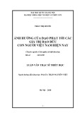 Luận văn Thạc sĩ Triết học: Ảnh hưởng của đạo Phật tới các giá trị đạo đức con người Việt Nam hiện nay