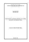 Luận văn Thạc sĩ Triết học: Ảnh hưởng Tam giáo trong tư tưởng đạo đức Lê Thánh Tông