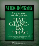 Ăn cơm mới, nói chuyện cũ: Hậu Giang - Ba Thắc: Phần 2