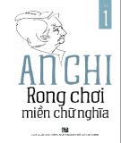 An Chi rong chơi miền chữ nghĩa (Tập 1): Phần 1