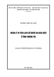 Luận án Tiến sĩ Quản lý văn hóa: Quản lý di tích lịch sử quốc gia đặc biệt ở tỉnh Quảng Trị