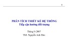 Bài giảng Phân tích thiết kế hệ thống: Tiếp cận hướng đối tượng - Nguyễn Anh Hào