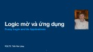 Bài giảng Logic mờ và ứng dụng - PGS.TS. Trần Văn Lăng