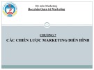 Bài giảng Quản trị marketing - Chương 7: Các chiến lược marketing điển hình (Đại học Kinh tế Quốc dân)