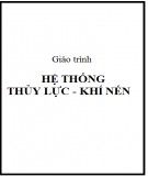 Giáo trình Hệ thống thủy lực khí nén: Phần 1