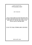 Luận văn Thạc sĩ Khoa học giáo dục: Quản lý hoạt động dạy học môn khoa học tự nhiên theo định hướng phát triển năng lực học sinh ở các trường trung học cơ sở huyện Nậm Pồ, tỉnh Điện Biên