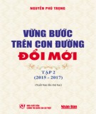 Ebook Vững bước trên đường đổi mới (2015 – 2017): Tập 2 - Phần 2