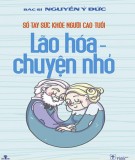 Ebook Sổ tay sức khỏe người cao tuổi: Lão hóa chuyện nhỏ - Phần 1