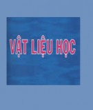 Bài giảng Vật liệu học: Chương 1 – Cấu trúc tinh thể vật liệu kim loại