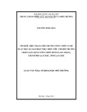 Luận văn Thạc sĩ Khoa học môi trường: Tìm hiểu hiện trạng môi trường nông thôn và đề xuất một số giải pháp thực hiện tiêu chí môi trường trong xây dựng nông thôn mới xã San Thàng, thành phố Lai Châu, tỉnh Lai Châu