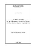 Luận văn Thạc sĩ Khoa học giáo dục: Quản lý tài chính tại trường Cao đẳng An ninh nhân dân I đáp ứng yêu cầu của giai đoạn hiện nay