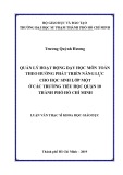 Luận văn Thạc sĩ Khoa học giáo dục: Quản lý hoạt động dạy học môn toán theo hướng phát triển năng lực cho học sinh lớp một ở các trường tiểu học Quận 10 thành phố Hồ Chí Minh