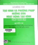 Phương pháp hướng dẫn hoạt động tạo hình cho trẻ mẫu giáo: Phần 2