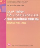 Tìm hiểu quá trình cải cách giáo dục ở Cộng hòa nhân dân Trung Hoa thời kỳ 1978-2003: Phần 1