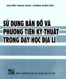 Một số phương pháp sử dụng bản đồ và phương tiện kỹ thuật trong dạy học Địa lý: Phần 2