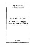 Tập bài giảng Kỹ năng tranh tụng trong vụ án hành chính