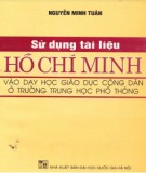 Phương pháp sử dụng tài liệu Hồ Chí Minh vào dạy học Giáo dục công dân: Phần 2