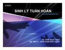 Bài giảng Sinh lý học: Sinh lý tuần hoàn - BS. Trần Ngọc Thanh