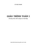 Giáo trình Toán 1: Phần 1 - Lê Thái Thanh