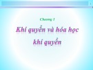 Bài giảng Hóa học môi trường không khí - Chương 1: Khí quyển và hóa học khí quyển (TS. Nguyễn Nhật Huy)