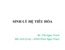 Bài giảng Sinh lý học: Sinh lý hệ tiêu hóa - BS. Trần Ngọc Thanh