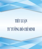 Tiểu luận Tư tưởng Hồ Chí Minh: Quan điểm Hồ Chí Minh về các nguyên tắc xây dựng đạo đức cách mạng