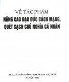 Nghiên cứu tác phẩm Nâng cao đạo đức cách mạng, quét sạch chủ nghĩa cá nhân: Phần 1