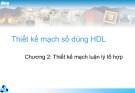 Bài giảng Thiết kế mạch số dùng HDL - Chương 2: Thiết kế mạch luận lý tổ hợp