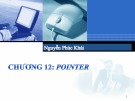 Bài giảng Hệ thống máy tính và ngôn ngữ lập trình - Chương 12: Pointer