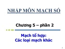 Bài giảng Nhập môn mạch số - Chương 5: Mạch tổ hợp: Các loại mạch khác (ThS. Nguyễn Thanh Sang)