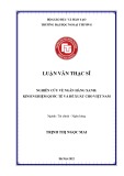 Luận văn Thạc sĩ Tài chính Ngân hàng: Nghiên cứu về ngân hàng xanh: Kinh nghiệm quốc tế và đề xuất cho Việt Nam