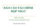 Bài giảng Báo cáo tài chính hợp nhất: Chương 0