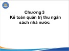 Bài giảng Kế toán quản trị đơn vị công - Chương 3: Kế toán quản trị thu ngân sách nhà nước