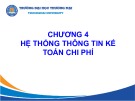 Bài giảng Hệ thống thông tin kế toán - Chương 4: Hệ thống thông tin kế toán chi phí