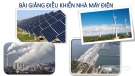 Bài giảng Điều khiển nhà máy điện - Chương 1: Tổng quan về nhà máy điện