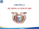 Bài giảng An sinh xã hội - Chương 4: Hệ thống an sinh xã hội