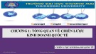 Bài giảng Chiến lược kinh doanh quốc tế - Chương 1: Tổng quan về chiến lược kinh doanh quốc tế