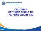 Bài giảng Hệ thống thông tin kế toán - Chương 2: Hệ thống thông tin kế toán doanh thu