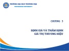 Bài giảng Định giá và chuyển nhượng thương hiệu - Chương 3: Định giá và thẩm định giá trị thương hiệu (Trường ĐH Thương Mại)