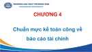 Bài giảng Chuẩn mực kế toán công quốc tế - Chương 4: Chuẩn mực kế toán công về báo cáo tài chính